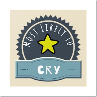 Most Likely to Cry Posters and Art